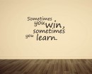 Sometimes You Win Quotes Wall Decal Motivational Vinyl Art Stickers
